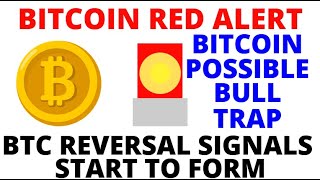 Bitcoin Red Alert BTC Reversal Signals Form THEY ARE UNCONFIRMED AT THIS TIME  Bull Trap Possible [upl. by Lered]