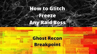 How to GLITCH  Freeze Raid Bosses  Ghost Recon Breakpoint [upl. by Kilar]