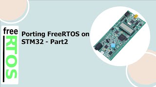 03 FreeRTOS Tutorials Porting FreeRTOS on STM32Part2 [upl. by Inavihs879]