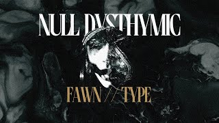 Null Dysthymic  Fawn  Type EP [upl. by Etnahsa]