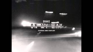 On My Way  Drake ft James Fauntleroy [upl. by Niel]