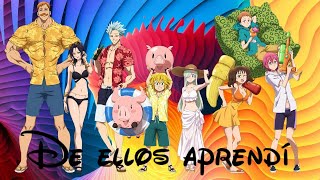 De ellos aprendí AMV Nanatsu no taizai  Full HD Seasons 123 [upl. by Lleksah853]