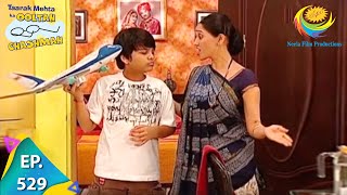 Taarak Mehta Ka Ooltah Chashmah  Episode 529  Full Episode [upl. by Temme]