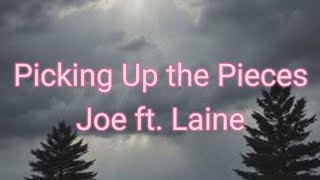 Picking Up the Pieces  Joe ft Laine [upl. by Gershon879]