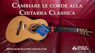 Cambiare le corde alla Chitarra Classica  video tutorial [upl. by Birecree124]