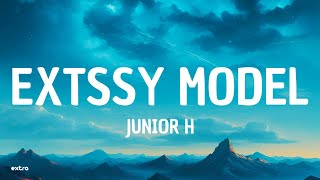 Junior H  Extssy Model Lyrics [upl. by Tawnya]