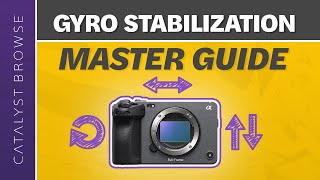 Sony GYRO DATA Stabilization  Catalyst Browse Beginner Guide [upl. by Nnaxor]