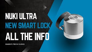 Nuki announce the Nuki Ultra Smart Lock  All The Details [upl. by Dalury750]