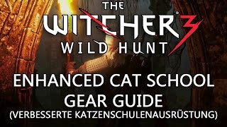 Witcher 3 Guide Verbesserte Katzenschulenausrüstung [upl. by Kovacev743]