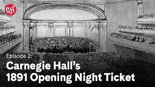 Episode 2 Carnegie Halls 1891 Opening Night Ticket  If This Hall Could Talk [upl. by Lian553]