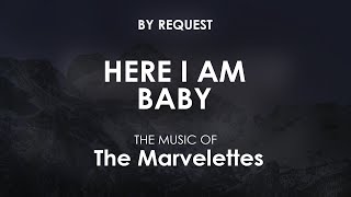 Here I Am Baby  The Marvelettes [upl. by Nagn]