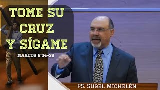 Tome su cruz y sígame  Marcos 82738  Pastor Sugel Michelén [upl. by Harbour]