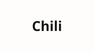 How to pronounce Chili  Чили Chile in Russian [upl. by Rikki]