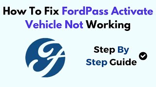 How To Fix FordPass Activate Vehicle Not Working [upl. by Aenal]