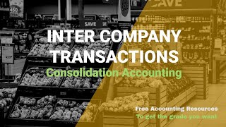 InterCompany Transactions  Elimination Consolidation Accounting [upl. by Nosirrah]