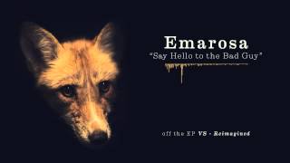 Emarosa  Say Hello to the Bad Guy Reimagined [upl. by Airotal]