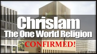 CHRISLAM CONFIRMED ONE WORLD RELIGION [upl. by Ylellan]