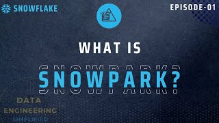 01  What is Snowpark in Snowflake [upl. by Brittany461]