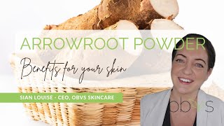 The Benefits of Arrowroot Powder for Sensitive Skin [upl. by Miquela687]