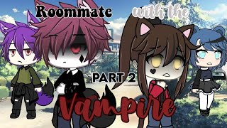 Roommate with the Vampire  GLMM 「 Gacha mini movie 」Part 2 [upl. by Eelrahc432]