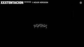 XXXTENTACION  Revenge 1 Hour Version [upl. by Venterea]