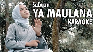 Sabyan  Ya Maulana Karaoke Version [upl. by Yoccm]