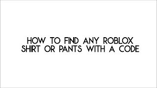 How to find any roblox shirt or pants on catalog with a code tutorial [upl. by Ayra652]