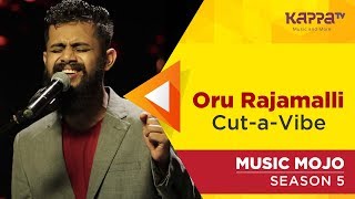 Oru Rajamalli  CutaVibe  Music Mojo Season 5  Kappa TV [upl. by Sherry]