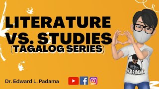 LITERATURE VS STUDIES TAGALOG SERIES [upl. by Trumann]