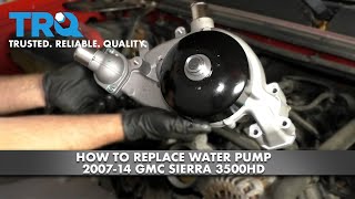 How to Replace Water Pump 200714 GMC Sierra 3500HD [upl. by Johst933]