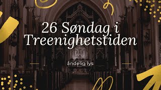 26 Søndag i Treenighetstiden [upl. by Perrine]