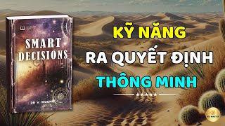 Kỹ Năng Ra Quyết Định Thông Minh Đạt Được Những Mục Tiêu Nhanh Chóng  Phát Triển Tư Duy Cá Nhân [upl. by Ivzt]