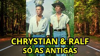 Chrystian e Ralf  As Melhores Antigas 🎶 [upl. by Araas751]