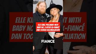 Elle King pregnant with baby no 2 after exfiancé Dan Tooker reconciliation yt elle elleking [upl. by Alli]