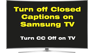 How to turn off closed captioning on Samsung TV Remove Closed Caption [upl. by Welcome]