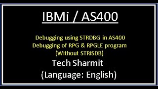 IBMi AS400  Debugging in AS400  rpgle programming tutorial  as400 for beginners in English [upl. by Hulen979]