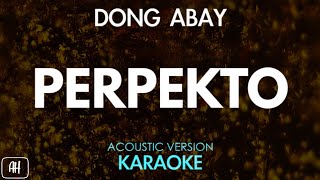 Dong Abay  Perpekto KaraokeAcoustic Version [upl. by Nomyar]