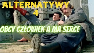 Obcy człowiek a ma serce  Alternatywy 4 [upl. by Edgard]