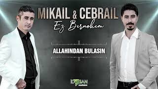 Mikail Cebrail Allahından Bulasın [upl. by Jarlen811]