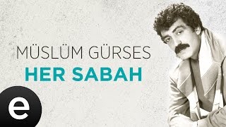 Her Sabah Müslüm Gürses Official Audio hersabah müslümgürses  Esen Müzik [upl. by Schug]