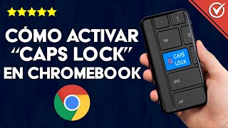 ¿Cómo Activar y Desactivar Caps Lock en Chromebook  Comandos de Teclado [upl. by Rana]