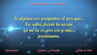 Perdóname  Pablo Alborán con letra  canción original [upl. by Remliw421]