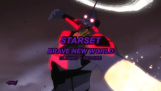 STARSET  Brave New World Slowed  Reverb [upl. by Akirahs]