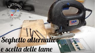 Come usare il seghetto alternativo e scelta delle lame [upl. by Tresa]