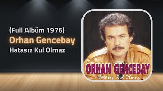 Orhan Gencebay  Hatasız Kul Olmaz FULL ALBÜM 1976 [upl. by Abbotson318]