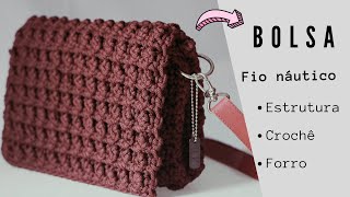 BOLSA DE CROCHÊ COM FIO NÁUTICO  ponto fácil  forro  estrutura passo a passo  DIY [upl. by Daffy]