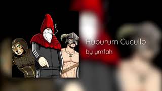 Rubrum Cucullo [upl. by Ellehcrad]