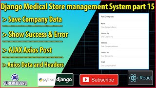 Python Django Medical Store Management Part 15  Save Company Data  React Axios POST With Headers [upl. by Evy864]