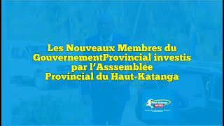 Les Nouveaux Membres du Gouvernement investis par lAssemblée Provincial du HautKatanga [upl. by Vinia]