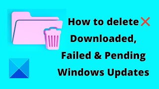 How to delete Downloaded Failed amp Pending Windows Updates [upl. by Gardal]